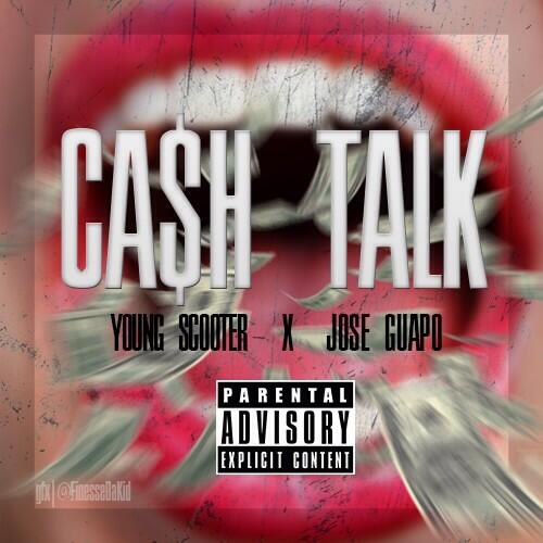 cash-talk Jose Guapo x Young Scooter - Cash Talk 