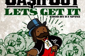 Ca$h Out – Let’s Get It (Prod. by DJ Spinz)