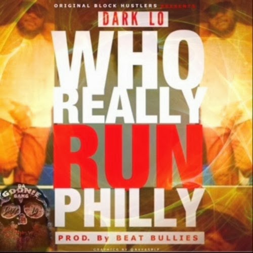 dark-lo-who-really-run-philly-HHS1987-2014 Dark Lo - Who Really Run Philly  