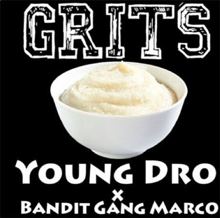 grits Young Dro x Bandit Gang Marco - Grits (Prod. by Yung Carter & Grizzly)  