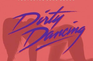 Rokamouth & A La $ole – Dirty Dancing ft. Jean Deaux