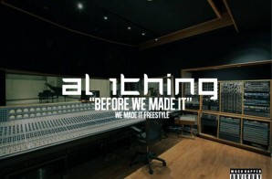 Al 1Thing – Before We Made It Freestyle