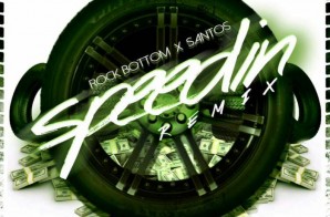 Rock Bottom – Speedin Ft. Santos