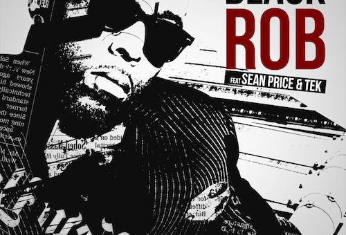 Black Rob – You Need That Real Shit ft. Sean Price & Tek
