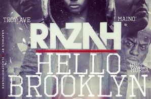 Razah – Hello Brooklyn ft. Maino, Troy Ave & Uncle Murda