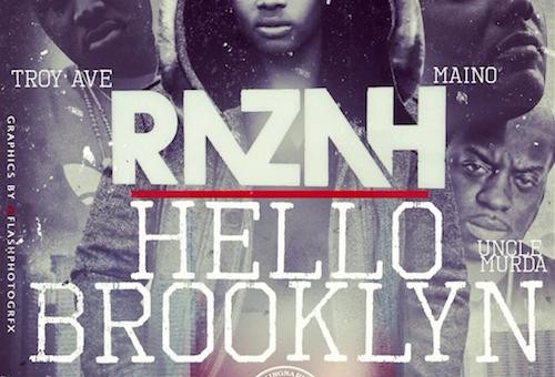 Razah – Hello Brooklyn ft. Maino, Troy Ave & Uncle Murda