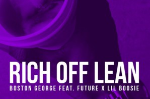 Boston George x Future x Lil Boosie – Rich Off Lean