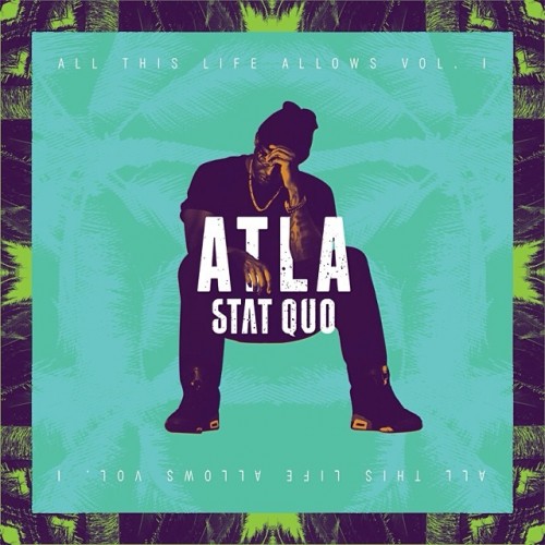 stat-quo-atla-500x500 Stat Quo – The Way It Be ft. Scarface  