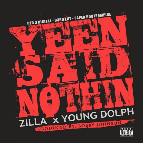 unnamed-13-500x500 Zilla x Young Dolph - Yeen Said Nothin (Prod. by Bobby Johnson)  