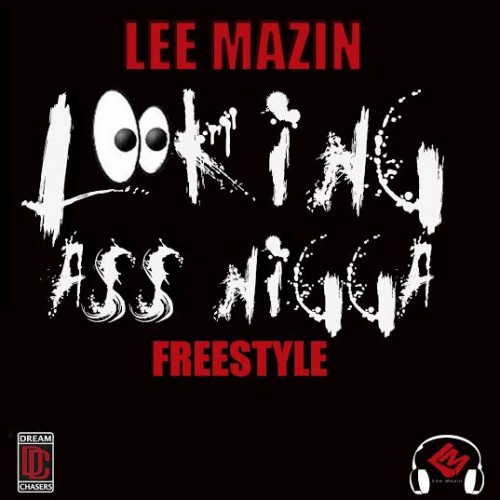 unnamed22-500x500 Lee Mazin - Lookin Ass Niggas (Freestyle)  