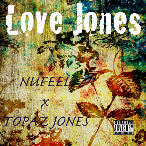 unnamed26 Nufeel x Topaz Jones - Love Jones  