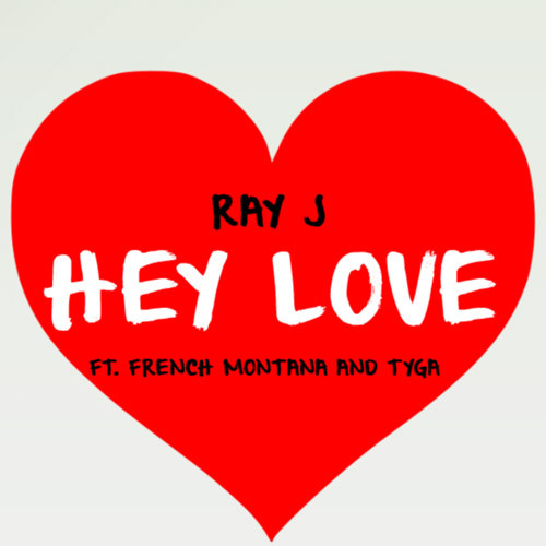 0IgeU6c Ray J – Hey Love ft. French Montana & Tyga  