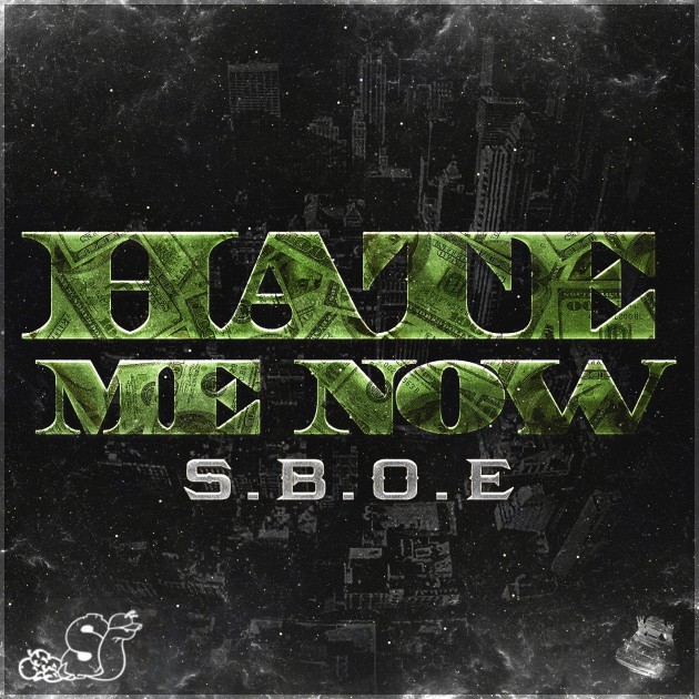 Hate-Me-Now5-630x630 S.B.O.E - Hate Me Now  