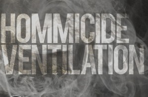 Hommicide – Ventilation (Freestyle)