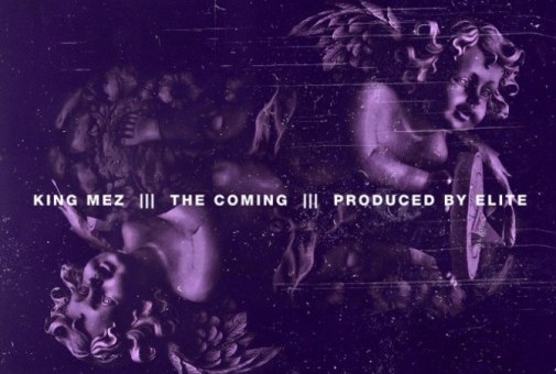 King Mez – The Coming (Prod. By Elite)