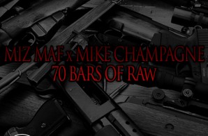Miz MAF & Mike Champagne – 70 Bars of Raw