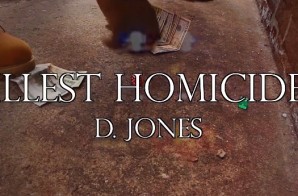 D. Jones – Illest Homicide (Video)