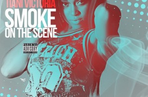 Tiani Victoria – Smoke on the Scene
