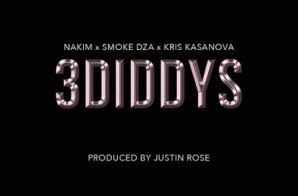 Nakim – 3DIDDYS ft. Smoke DZA & Kris Kasanova
