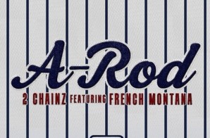 2 Chainz – A-Rod Ft. French Montana (Prod. by Young Chop)