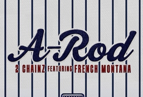 2 Chainz – A-Rod Ft. French Montana (Prod. by Young Chop)