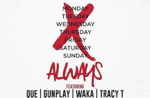 DJ Scream – Always ft. Que, Gunplay, Waka Flocka Flame & Tracy T
