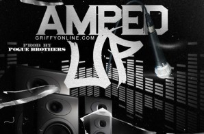 Jay Griffy – Amped Up Ft. Gillie Da Kid (Prod by The Pogue Brothers)