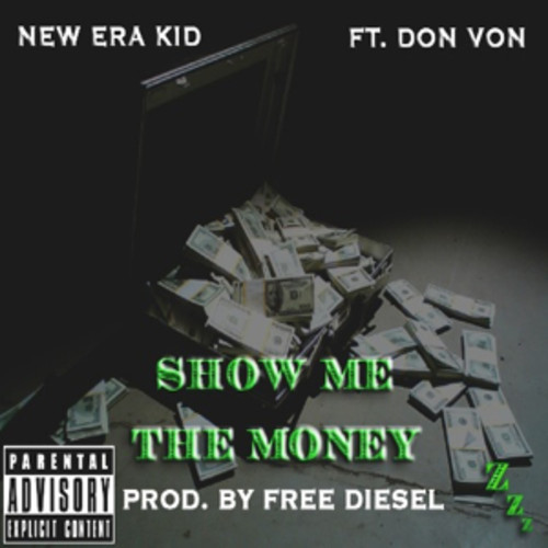 artworks-000072293492-h3xbm8-t500x500 New Era Kid x Don Von - Show Me The Money (Prod. by Free Diesel)  