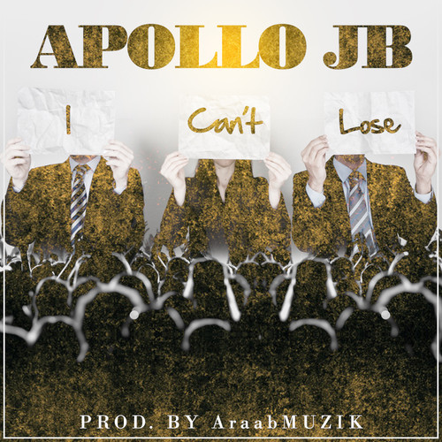 artworks-000074726666-blq0rl-t500x500 Apollo JB - I Can't Lose (Prod. by AraabMUZIK)  