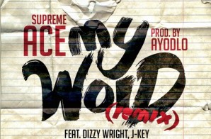 Supreme Ace – My Word (Remix) Ft. Dizzy Wright, J-Key & Like Of PacDiv (Prod. By AyoDlo)