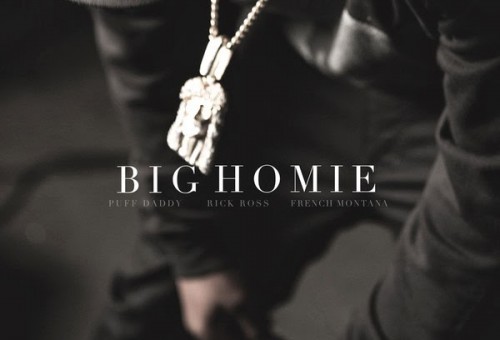 Puff Daddy – Big Homie feat. Rick Ross & French Montana