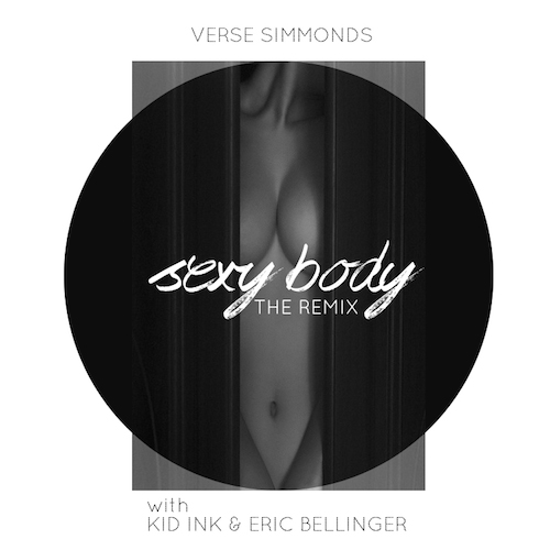 g0HoajD Verse Simmonds – Sexy Body (Remix) Ft Kid Ink & Eric Bellinger  