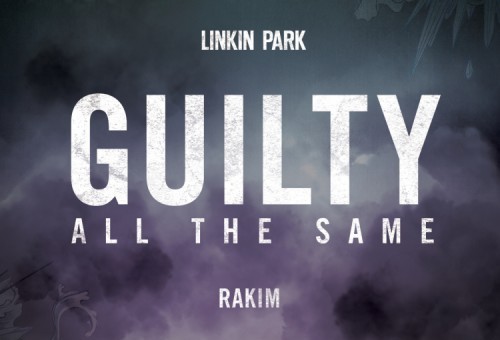Linkin Park & Rakim – Guilty All Same