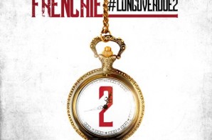 Frenchie – Long Over Due 2 (Mixtape)
