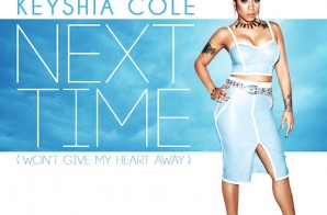 Keyshia Cole – Next Time (Won’t Give My Heart Away)