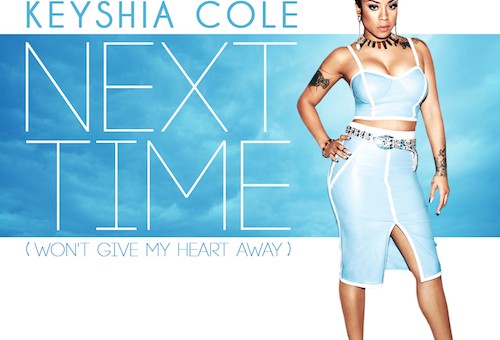 Keyshia Cole – Next Time (Won’t Give My Heart Away)