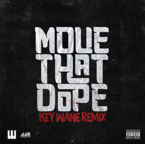 key-wane-move-that-dope Key Wane - Move That Dope (Remix)  