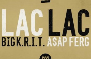Big K.R.I.T. x A$AP Ferg – Lac Lac