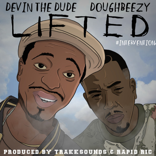 lifted Devin The Dude x Doughbeezy - Lifted (Prod. by TrakkSounds & Rapid Ric)  