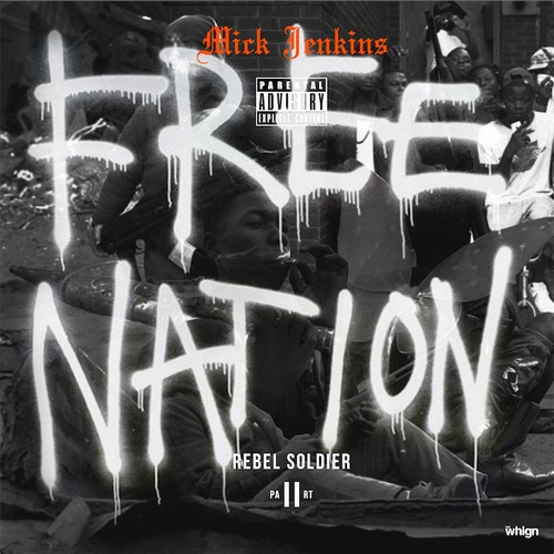 mickjenkins Mick Jenkins - Free Nation Rebel Soldier, Part II 