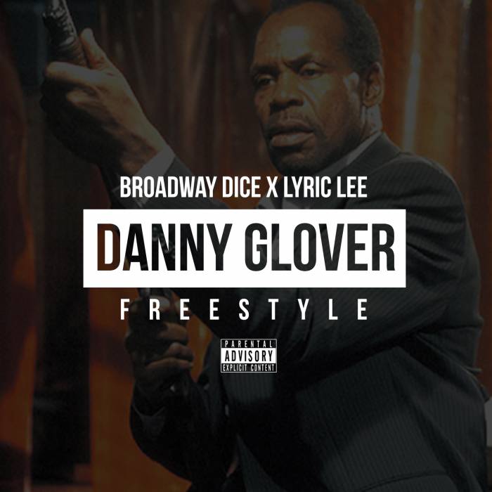 photo Broadway Dice x Lyric Lee - Danny Glover Freestyle  
