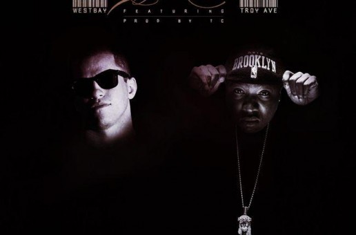 Westbay x Troy Ave – High End (Prod. by tC)