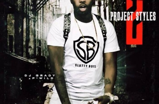 P Wild & DJ Grady – Project Styles 2 (Mixtape)