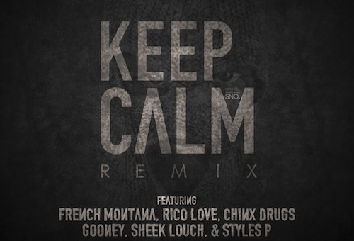 DJ Kay Slay – Keep Calm (Remix) ft. French Montana, Rico Love, Chinx, Gooney, Sheek Louch & Styles P