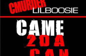 C-Murder & Lil Boosie – Came 2 Da Can