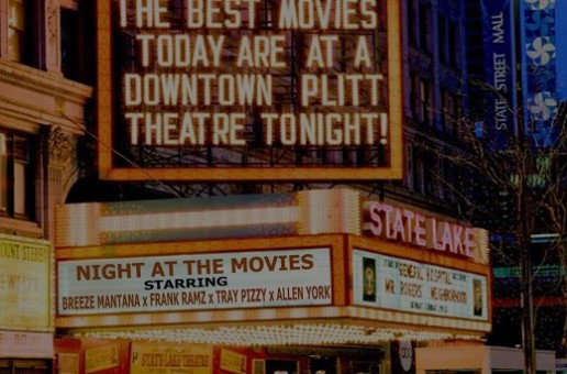 Breeze Mantana – Night At The Movies Ft. Frank Ramz, Tray Pizzy & Allen York