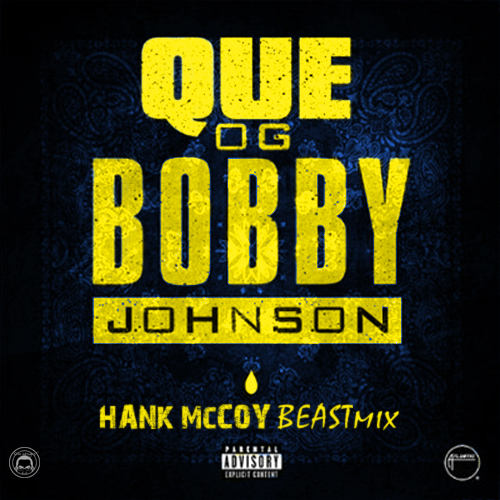 unnamed17 Hank McCoy - OG Bobby Johnson (Remix)  