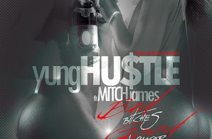 Yung Hu$tle x Mitch James – Bad Bitches Good Liquor