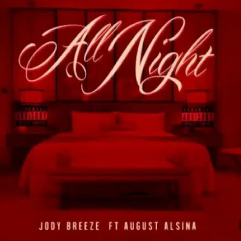 unnamed8 Jody Breeze x August Alsina - All Night 