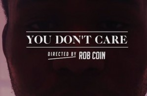 Dominic Serendip – You Don’t Care (Video) (Directed By Rob Coin)